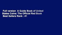 Full version  A Guide Book of United States Coins: The Official Red Book  Best Sellers Rank : #1