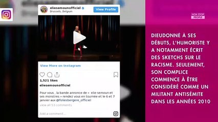 Elie Semoun : Dieudonné lui "manque artistiquement", il s'explique dans TPMP