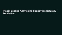 [Read] Beating Ankylosing Spondylitis Naturally  For Online
