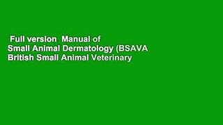 Full version  Manual of Small Animal Dermatology (BSAVA British Small Animal Veterinary