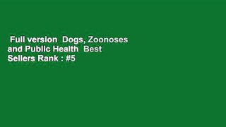 Full version  Dogs, Zoonoses and Public Health  Best Sellers Rank : #5