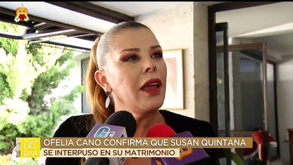 Ofelia Cano confirma que Susan Quintana se interpuso en su matrimonio. | Ventaneando