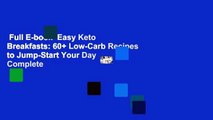 Full E-book  Easy Keto Breakfasts: 60  Low-Carb Recipes to Jump-Start Your Day Complete