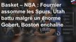 Basket – NBA : Fournier assomme les Spurs, Utah battu malgré un énorme Gobert, Boston enchaîne