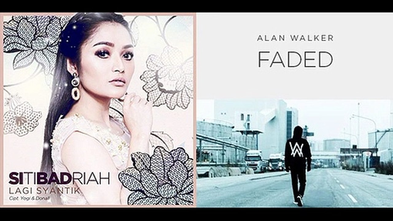 Faded Syantik (Siti Badriah & Alan Walker)