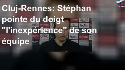 Cluj-Rennes: Stéphan pointe du doigt "l&#39;inexpérience" de son équipe