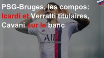 PSG-Bruges, les compos: Icardi et Verratti titulaires, Cavani sur le banc