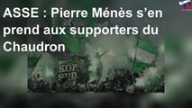 ASSE : Pierre Ménès s’en prend aux supporters du Chaudron