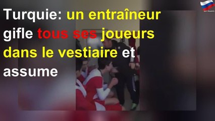 Turquie: un entraîneur gifle tous ses joueurs dans le vestiaire et assume
