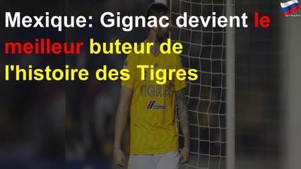 Mexique: Gignac devient le meilleur buteur de l&#39;histoire des Tigres