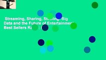 Streaming, Sharing, Stealing: Big Data and the Future of Entertainment  Best Sellers Rank : #4