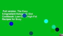 Full version  The Easy 5-Ingredient Ketogenic Diet Cookbook: Low-Carb, High-Fat Recipes for Busy