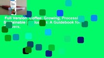 Full Version  Coffee: Growing, Processing, Sustainable Production: A Guidebook for Growers,