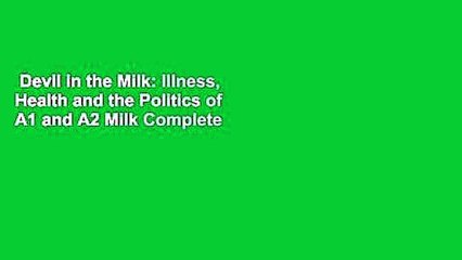 Devil in the Milk: Illness, Health and the Politics of A1 and A2 Milk Complete