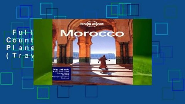 Full version Morocco: Country Guide (Lonely Planet Country Guides) (Travel Guide) Review