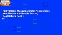 Full version  Musculoskeletal Assessment: Joint Motion and Muscle Testing  Best Sellers Rank : #5