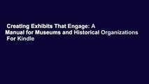 Creating Exhibits That Engage: A Manual for Museums and Historical Organizations  For Kindle