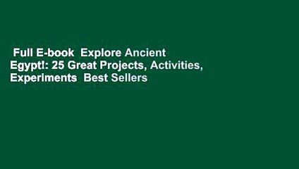 Full E-book  Explore Ancient Egypt!: 25 Great Projects, Activities, Experiments  Best Sellers