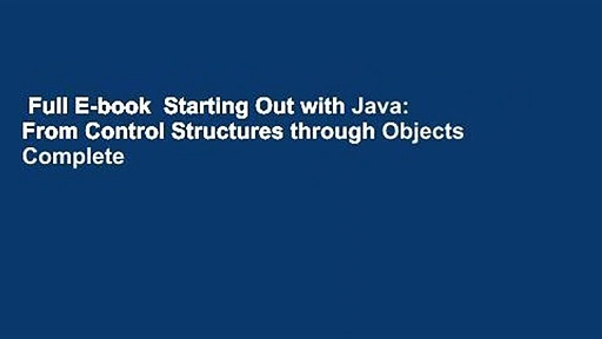 Full E-book  Starting Out with Java: From Control Structures through Objects Complete