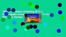 [Read] Horizons Unfolding (#12 in the Bregdan Chronicles Historical Fiction Romance Series)  For