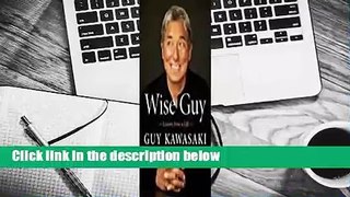 Wise Guy: Lessons from a Life  For Kindle