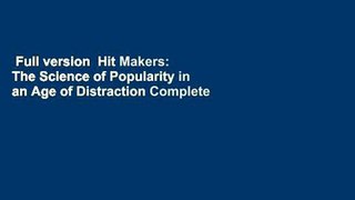 Full version  Hit Makers: The Science of Popularity in an Age of Distraction Complete