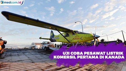 Uji Coba Pesawat Listrik Komersil Pertama di Kanada