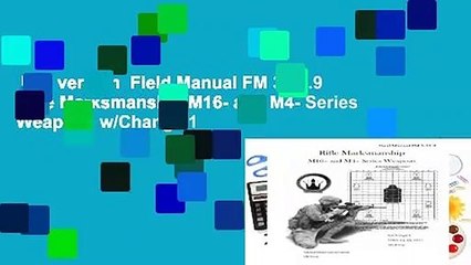 Full version  Field Manual FM 3-22.9 Rifle Marksmanship M16- and M4- Series Weapons w/Change 1