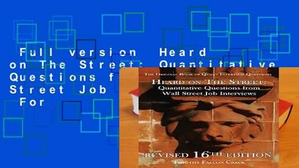 Full version  Heard on The Street: Quantitative Questions from Wall Street Job Interviews  For