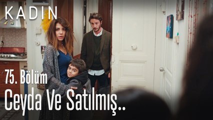 Ceyda ve Satılmış - Kadın 75. Bölüm