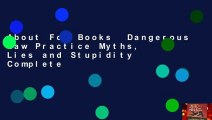 About For Books  Dangerous Law Practice Myths, Lies and Stupidity Complete