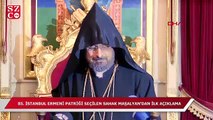 85. İstanbul Ermeni Patriği seçilen Episkopos Sahak Maşalyan'dan ilk açıklama