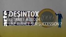 Retraite à 1000€ : une avance sur succession ? | 12/12/2019 | Désintox | ARTE