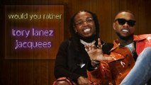 Watch Tory Lanez and Jacquees talk their kingly shit on 'Would You Rather'