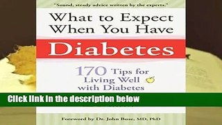 Full Version  What to Expect When You Have Diabetes Complete