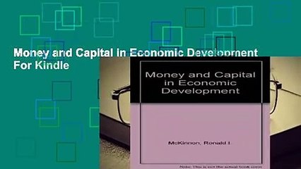 Money and Capital in Economic Development  For Kindle