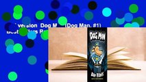 Full version  Dog Man (Dog Man, #1)  Best Sellers Rank : #1