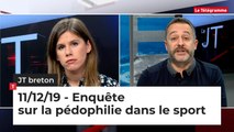 JT Breton du mercredi 11 décembre 2019 : Enquête sur la pédophilie dans le sport