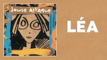 Louise Attaque - Léa