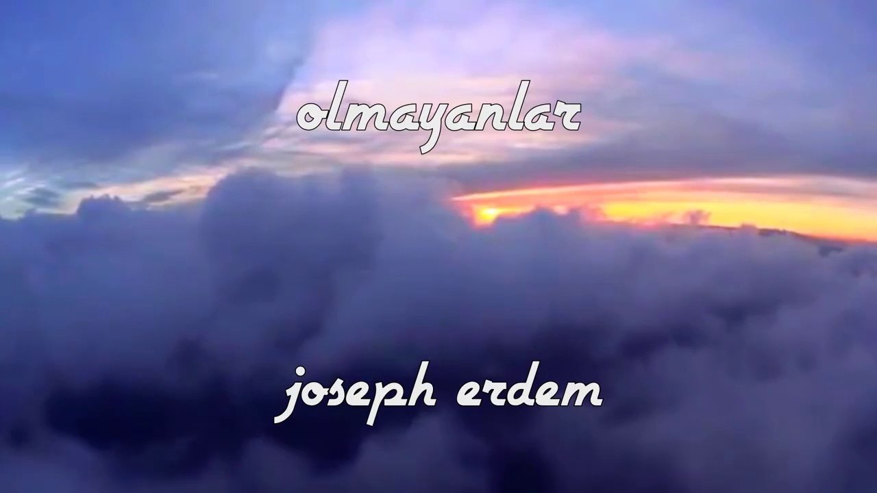 olmayanlar / joseph erdem şiirleri
