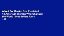 About For Books  She Persisted: 13 American Women Who Changed the World  Best Sellers Rank : #2