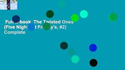 Full E-book  The Twisted Ones (Five Nights at Freddy's, #2) Complete