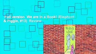 Full version  We are in a Book! (Elephant & Piggie, #13)  Review