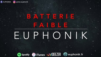 EUPHONIK - BATTERIE FAIBLE (Paroles)