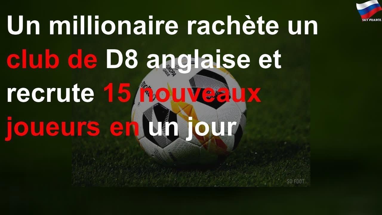 Un millionaire rachète un club de D8 anglaise et recrute 15 nouveaux joueurs en un jour