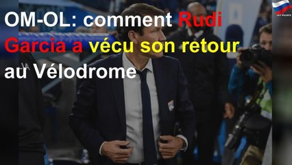 OM-OL: comment Rudi Garcia a vécu son retour au Vélodrome