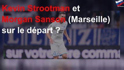 Kevin Strootman et Morgan Sanson (Marseille) sur le départ ?
