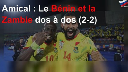 Amical : Le Bénin et la Zambie dos à dos (2-2)