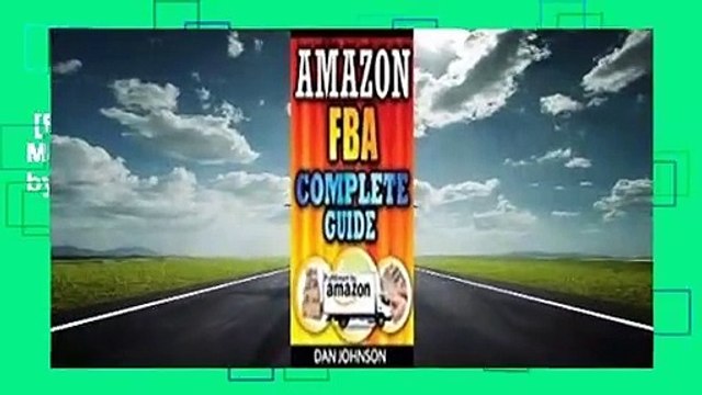 [Read] Amazon Fba: Complete Guide: Make Money Online with Amazon Fba: The Fulfillment by Amazon