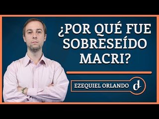 El Destape | Ezequiel Orlando explica el sobreseimiento de Macri por enriquecimiento ilícito